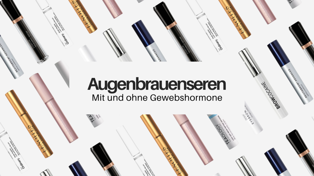 Augenbrauenseren mit und ohne Gewebshormone