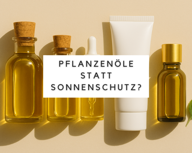 Pflanzenöle statt Sonnenschutz