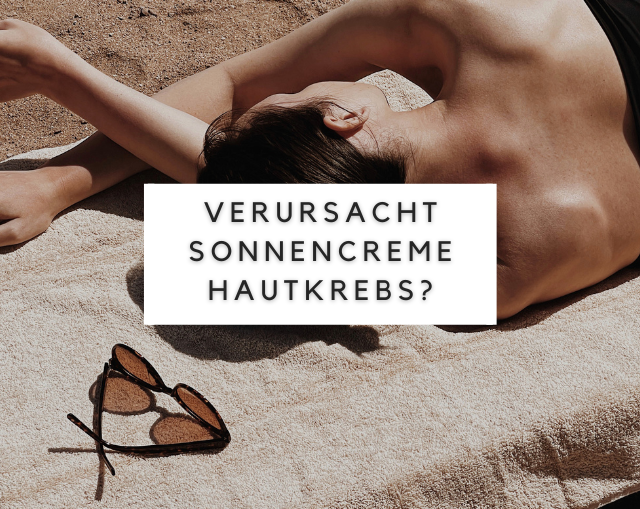 Verursacht Sonnencreme Hautkrebs?
